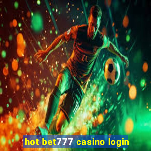 hot bet777 casino login